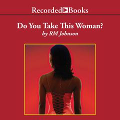 Do You Take This Woman? by R. M. Johnson audiobook