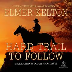 Hard Trail to Follow by Elmer Kelton audiobook