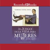 El juego de la vida para mujer (The Game of Life for Women) by  Florence Scovel Shinn audiobook