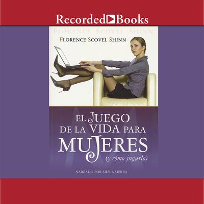 El juego de la vida para mujer (The Game of Life for Women) by Florence Scovel Shinn audiobook