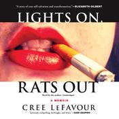 Lights On, Rats Out by  Cree LeFavour audiobook