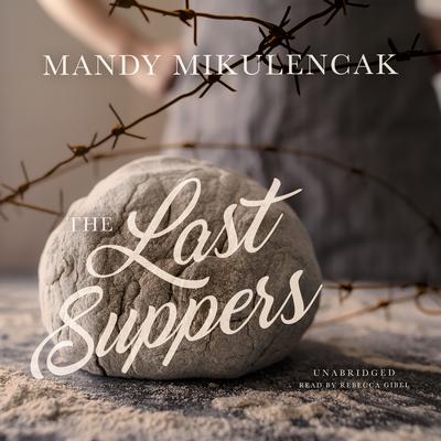 The Last Suppers by Mandy Mikulencak audiobook