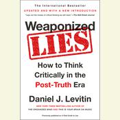 Weaponized Lies by  Daniel J. Levitin audiobook