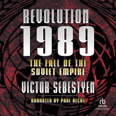 Revolution 1989 by Victor Sebestyen audiobook