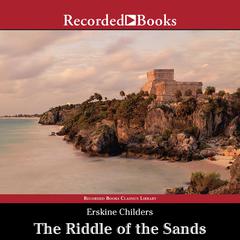 The Riddle of the Sands by Erskine Childers audiobook
