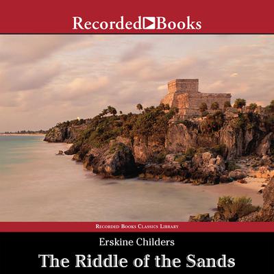 The Riddle of the Sands by Erskine Childers audiobook