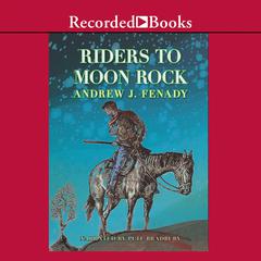 Riders to Moon Rock by Andrew J. Fenady audiobook