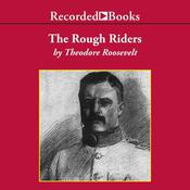The Rough Riders by  Theodore Roosevelt audiobook