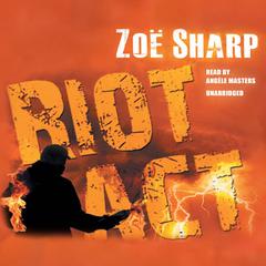 Riot Act by Zoë Sharp audiobook