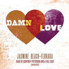 Damn Love by Jasmine Beach-Ferrara audiobook