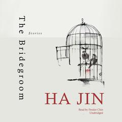 The Bridegroom by Ha Jin audiobook