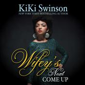 Wifey's Next Come Up by  Kiki Swinson audiobook