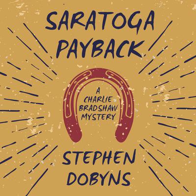 Saratoga Payback by Stephen Dobyns audiobook