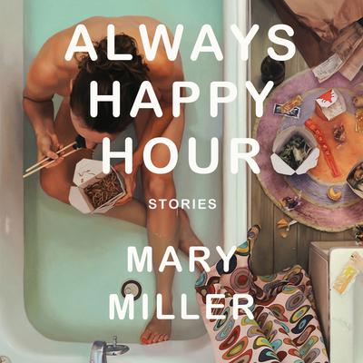 Always Happy Hour by Mary Miller audiobook