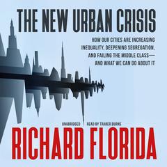 The New Urban Crisis by Richard Florida audiobook