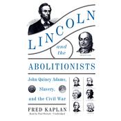 Lincoln and the Abolitionists by  Fred Kaplan audiobook