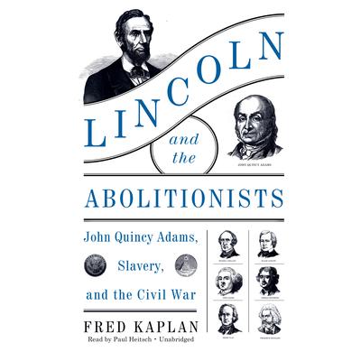 Lincoln and the Abolitionists by Fred Kaplan audiobook