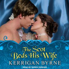 The Scot Beds His Wife by Kerrigan Byrne audiobook