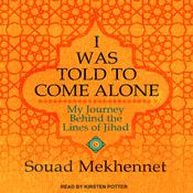 I Was Told to Come Alone by  Souad Mekhennet audiobook