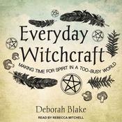Everyday Witchcraft by  Deborah Blake audiobook