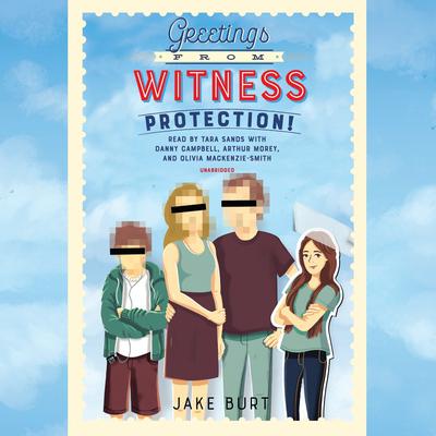 Greetings from Witness Protection! by Jake Burt audiobook