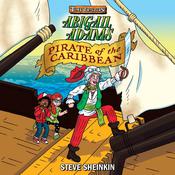 Abigail Adams, Pirate of the Caribbean by  Steve Sheinkin audiobook