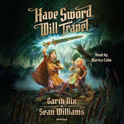 Have Sword, Will Travel by Garth Nix audiobook
