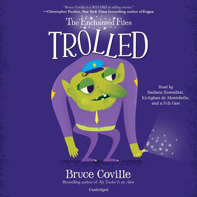 The Enchanted Files: Trolled by Bruce Coville audiobook