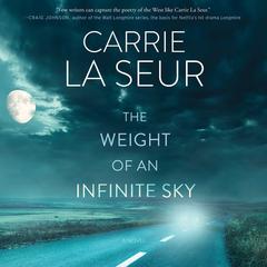 The Weight of An Infinite Sky by Carrie La Seur audiobook