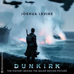 Dunkirk by Joshua Levine audiobook