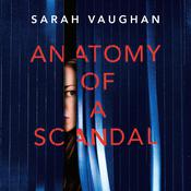 Anatomy of a Scandal by  Sarah Vaughan audiobook