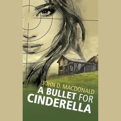 A Bullet for Cinderella by John D. MacDonald audiobook