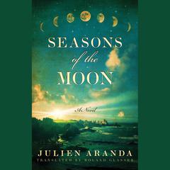 Seasons of the Moon by Julien Aranda audiobook