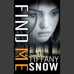 Find Me by Tiffany Snow audiobook