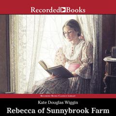 Rebecca of Sunnybrook Farm by Kate Douglas Wiggin audiobook