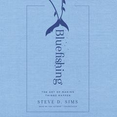 Bluefishing by Steve D. Sims audiobook