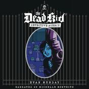 Dead Kid Detective Agency by  Evan Munday audiobook