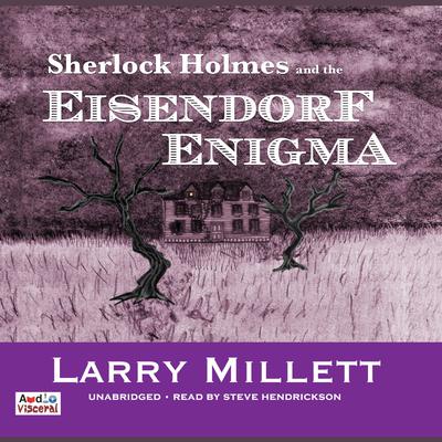 Sherlock Holmes and the Eisendorf Enigma by Larry Millett audiobook