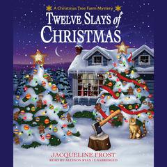 Twelve Slays of Christmas by Jacqueline Frost audiobook