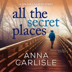 All the Secret Places by Anna  Carlisle audiobook