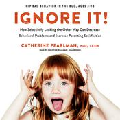 Ignore It! by  Catherine Pearlman PhD, LCSW audiobook