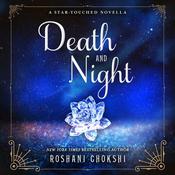 Death and Night by  Roshani Chokshi audiobook