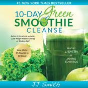 10-Day Green Smoothie Cleanse by  J. J. Smith audiobook