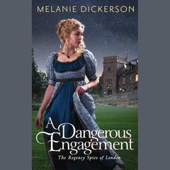 A Dangerous Engagement by Melanie Dickerson audiobook