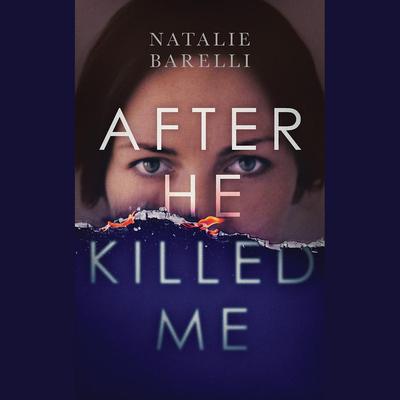After He Killed Me by Natalie Barelli audiobook