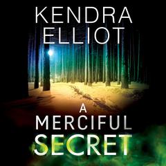 A Merciful Secret by Kendra Elliot audiobook