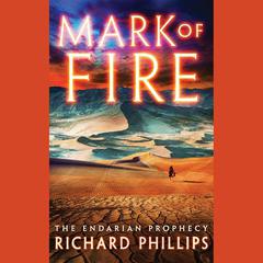 Mark of Fire by Richard Phillips audiobook