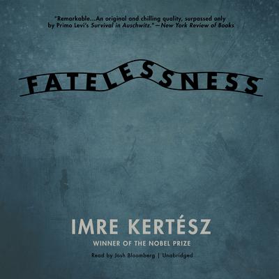 Fatelessness by Imre Kertész audiobook