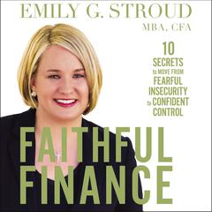 Faithful Finance by Emily G.  Stroud audiobook