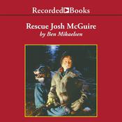 Rescue Josh McGuire by  Ben Mikaelsen audiobook